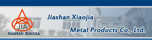Jiashan Xiaojia Metal Products Co., Ltd.